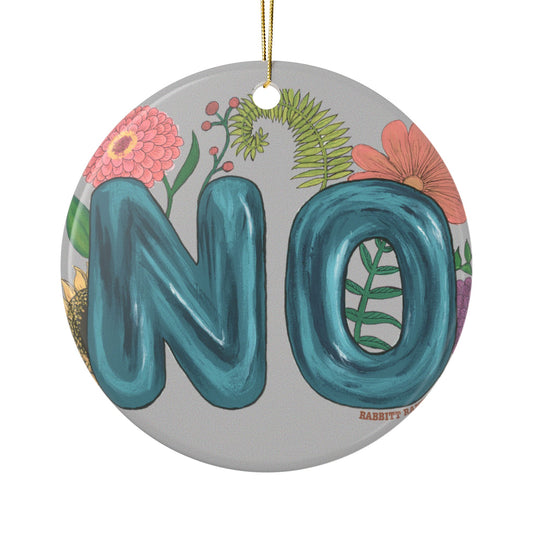 "NO" Ceramic Ornaments (2-Side Print)