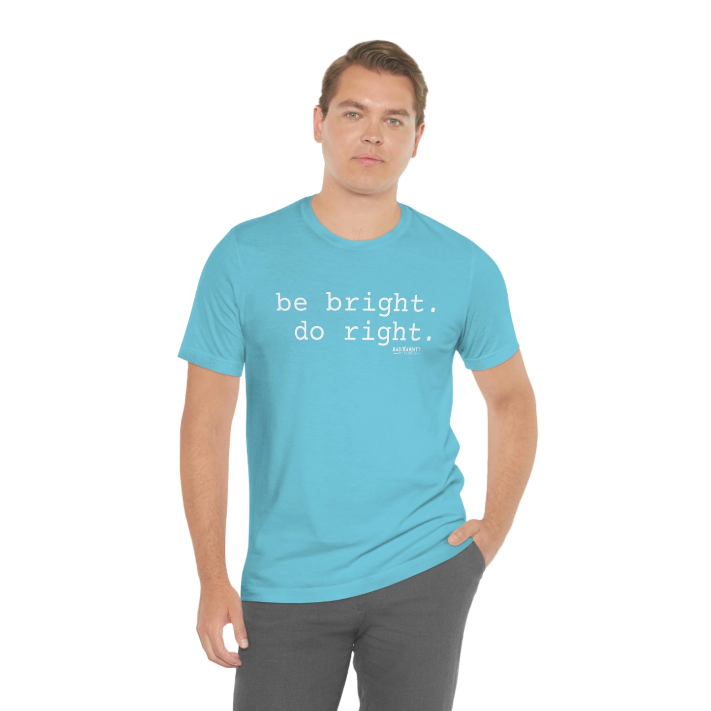 Be Bright Do Right Basic Unisex Jersey Short Sleeve Tee