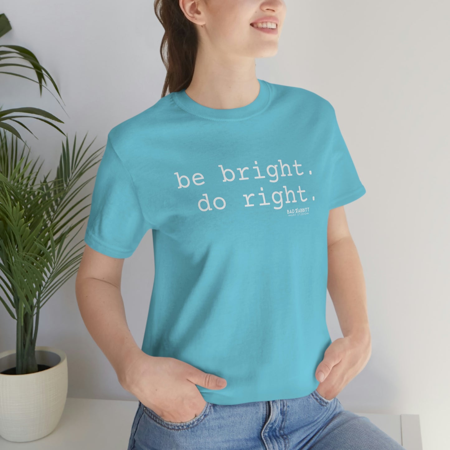 Be Bright Do Right Basic Unisex Jersey Short Sleeve Tee