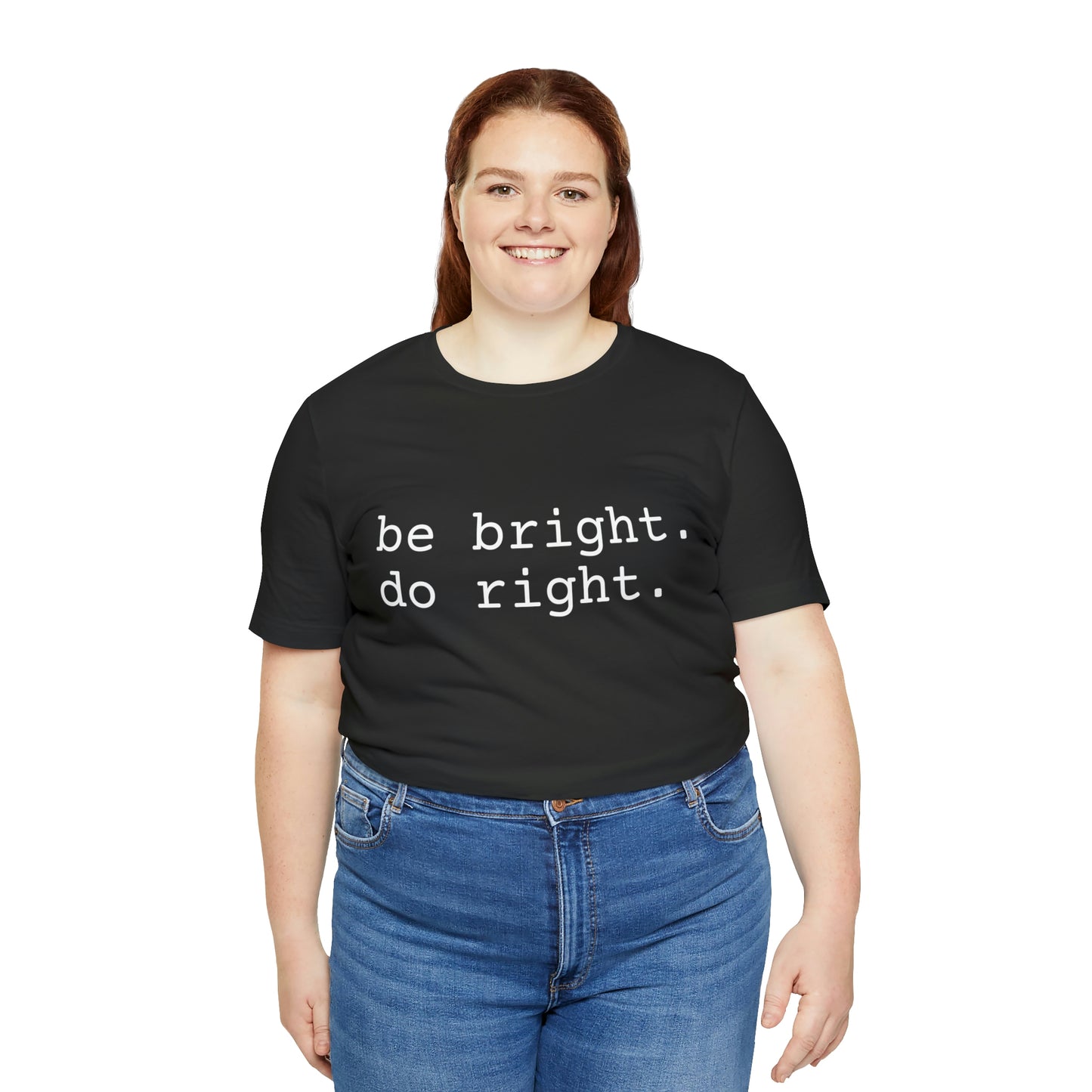 be bright do right with Bad Rabbitt Art Studio logo on back - Unisex Jersey Short Sleeve Tee
