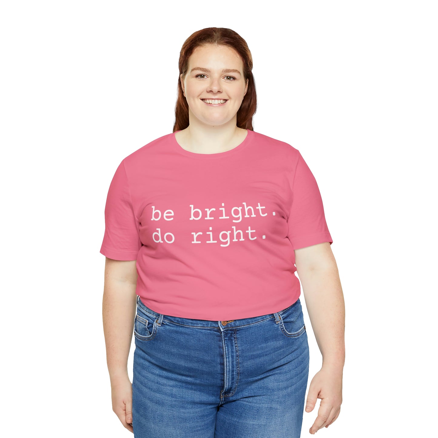 be bright do right with Bad Rabbitt Art Studio logo on back - Unisex Jersey Short Sleeve Tee