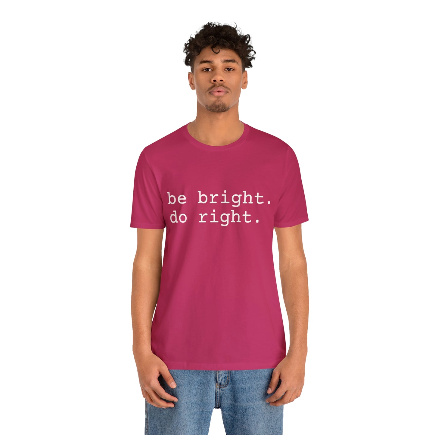 be bright do right with Bad Rabbitt Art Studio logo on back - Unisex Jersey Short Sleeve Tee