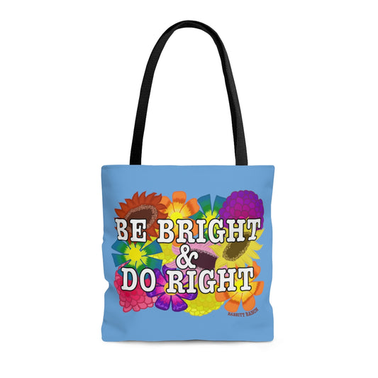 BE BRIGHT DO RIGHT Tote Bag