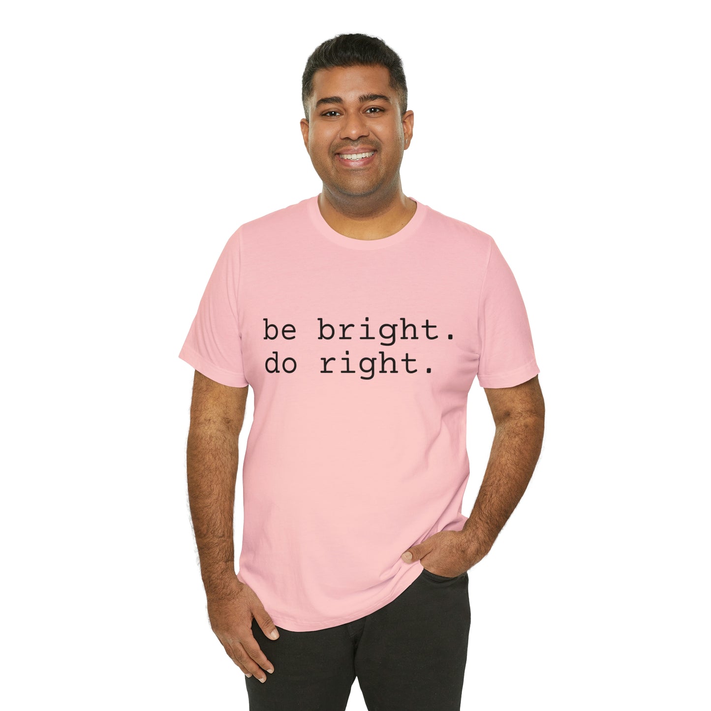 be bright do right with Bad Rabbitt Art Studio logo on back - Unisex Jersey Short Sleeve Tee