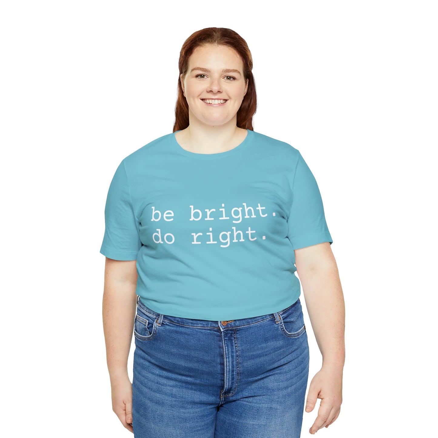 be bright do right with Bad Rabbitt Art Studio logo on back - Unisex Jersey Short Sleeve Tee