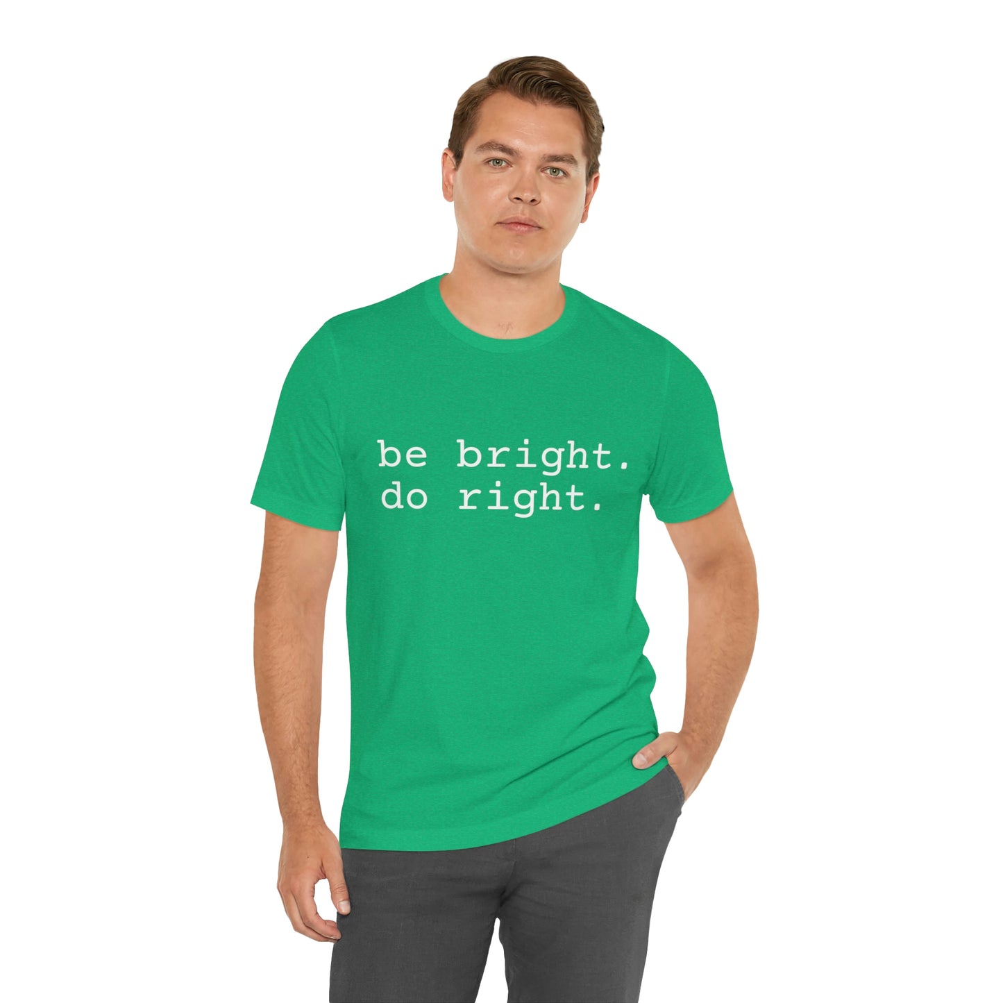 be bright do right with Bad Rabbitt Art Studio logo on back - Unisex Jersey Short Sleeve Tee