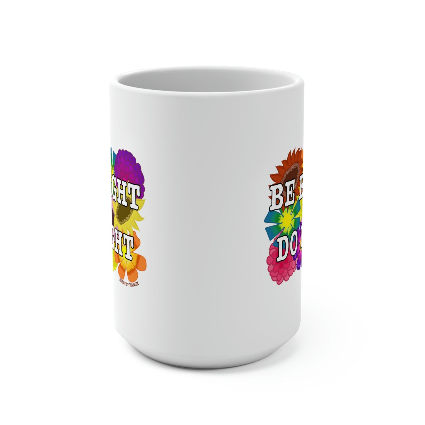 BE BRIGHT DO RIGHT Mug 15oz