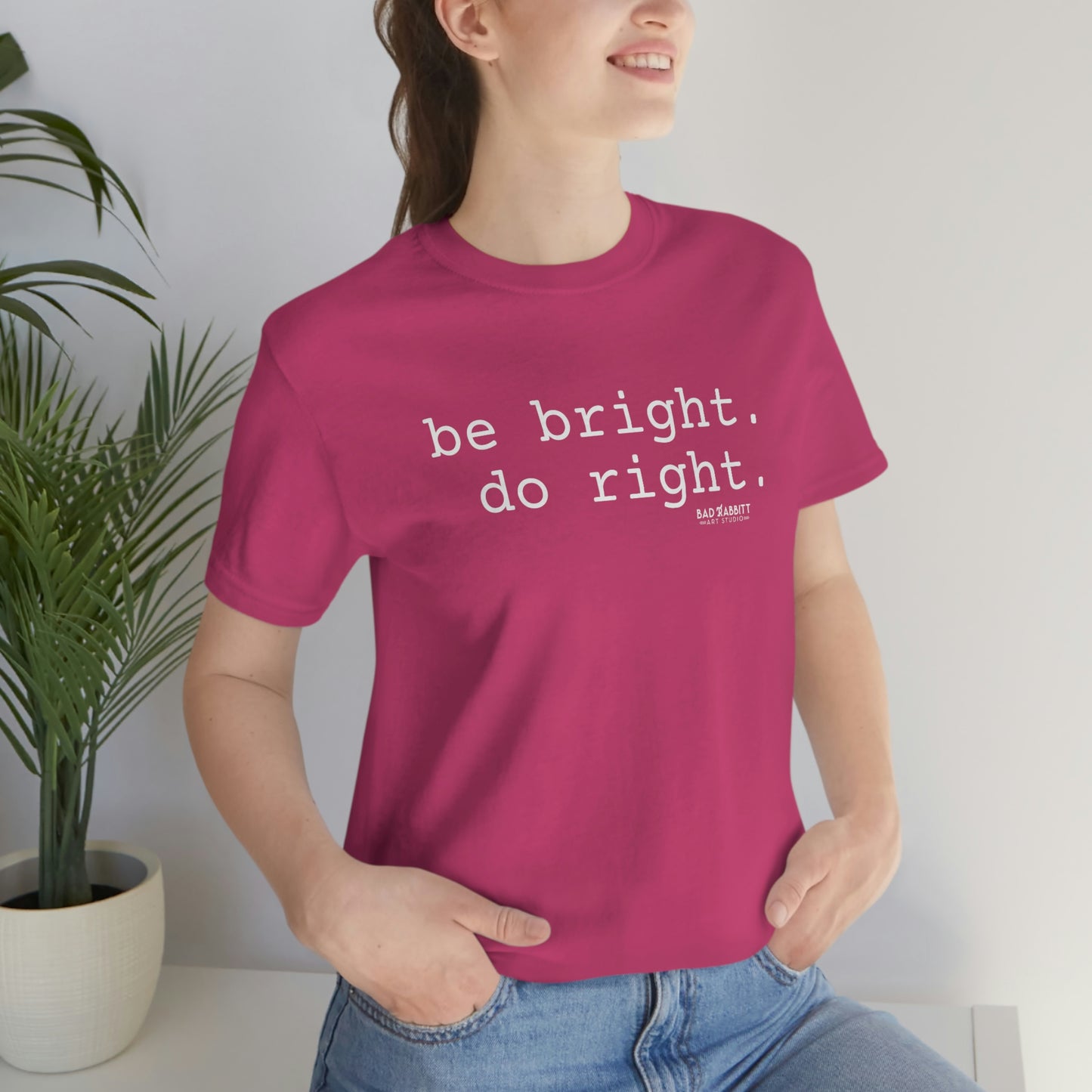 Be Bright Do Right Basic Unisex Jersey Short Sleeve Tee