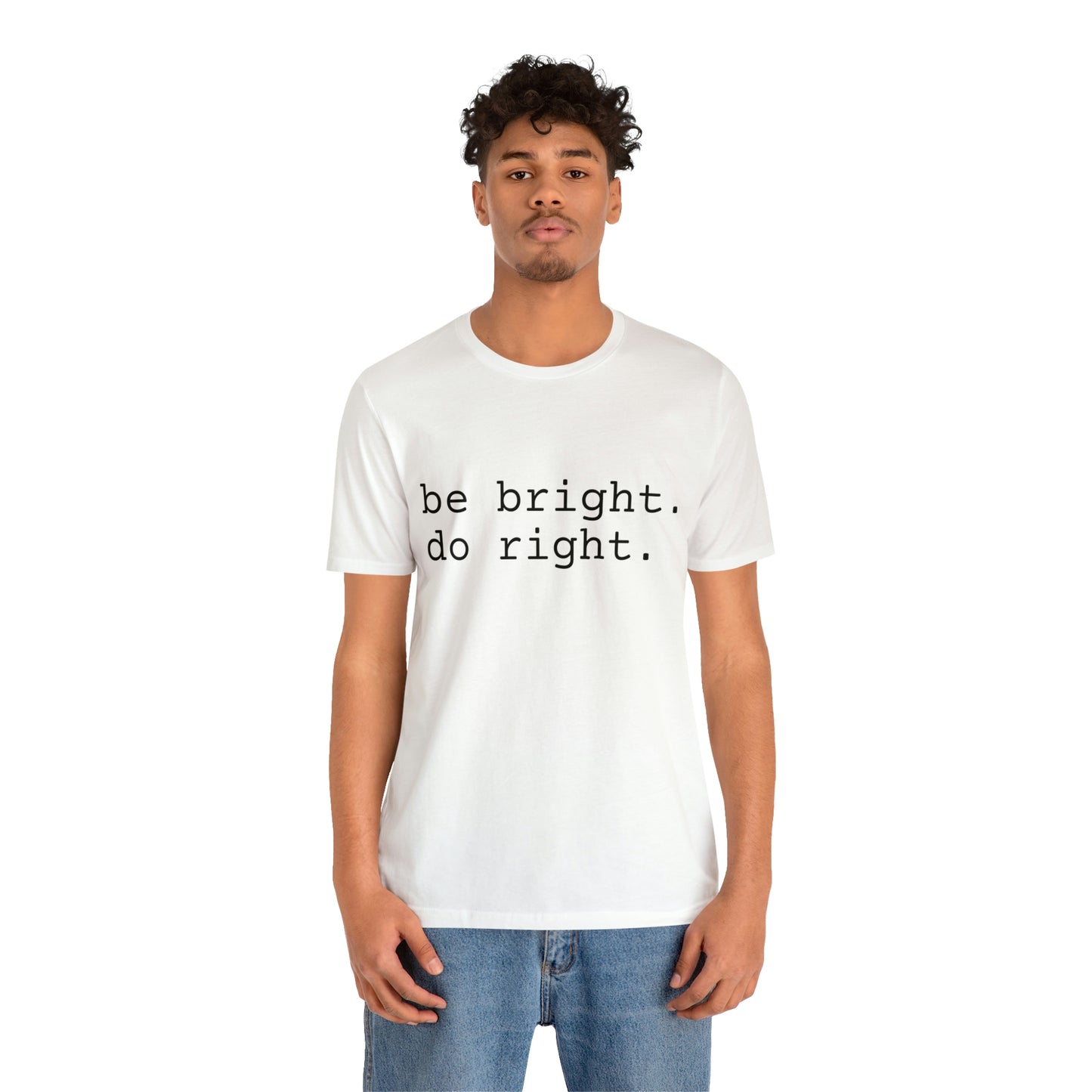 be bright do right with Bad Rabbitt Art Studio logo on back - Unisex Jersey Short Sleeve Tee
