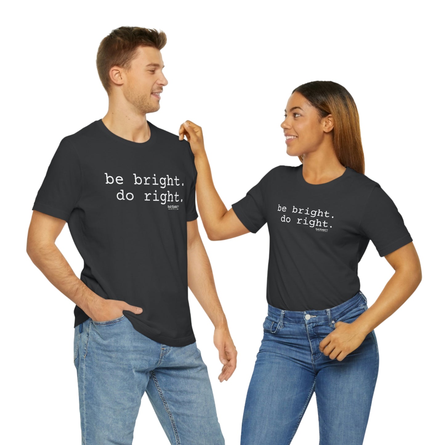 Be Bright Do Right Basic Unisex Jersey Short Sleeve Tee