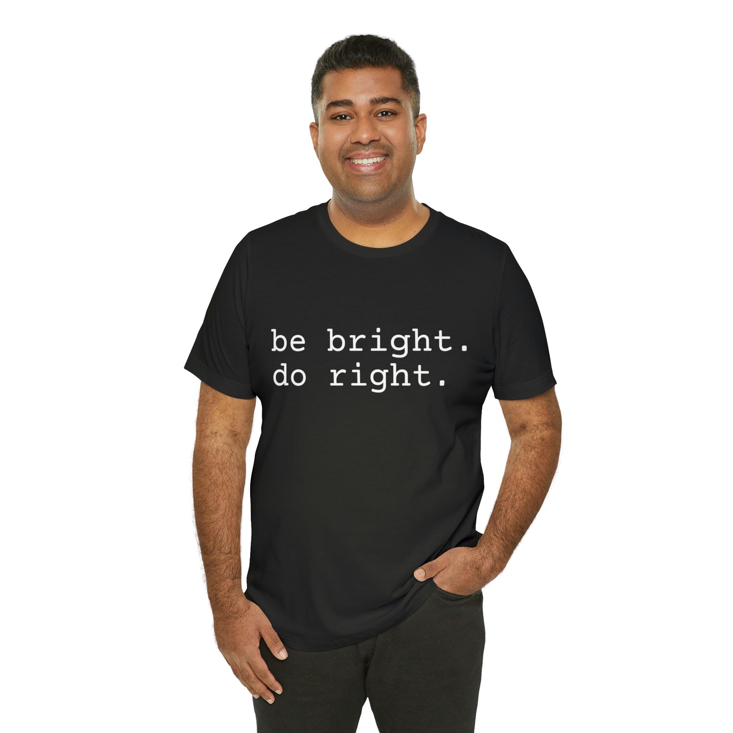be bright do right with Bad Rabbitt Art Studio logo on back - Unisex Jersey Short Sleeve Tee