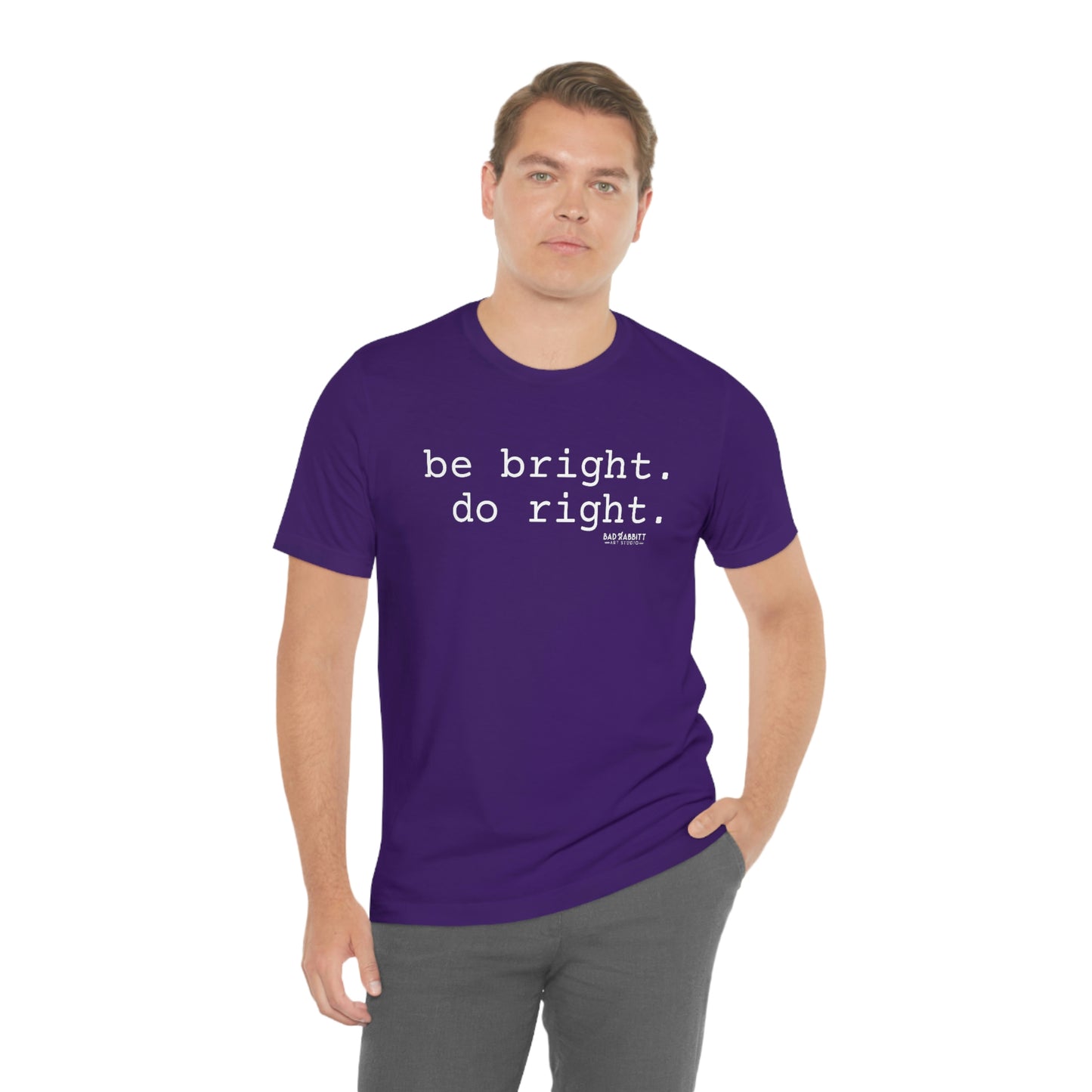 Be Bright Do Right Basic Unisex Jersey Short Sleeve Tee