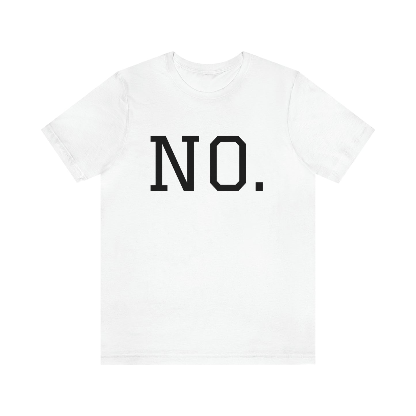 "NO" simplified Unisex Jersey Short Sleeve Tee