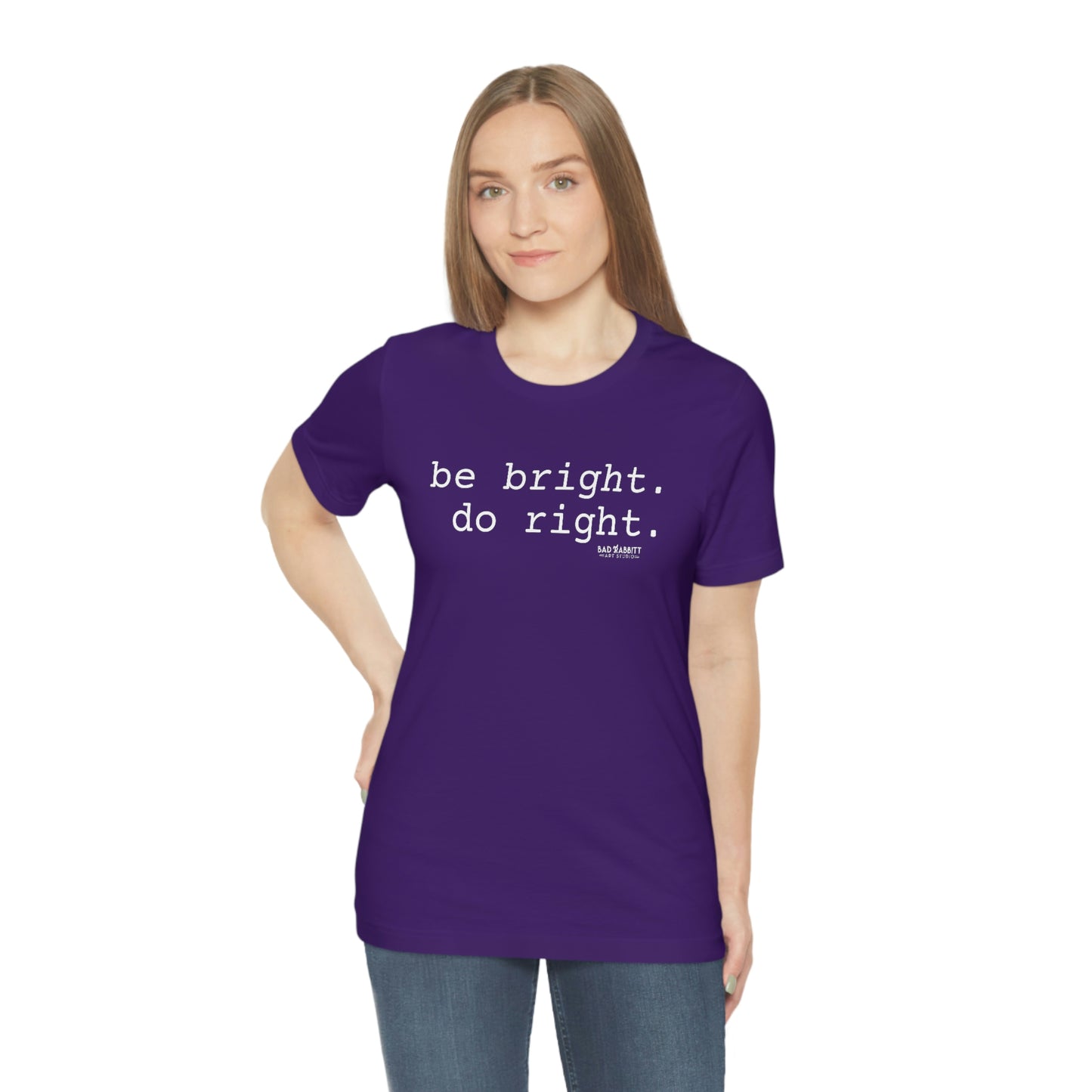 Be Bright Do Right Basic Unisex Jersey Short Sleeve Tee