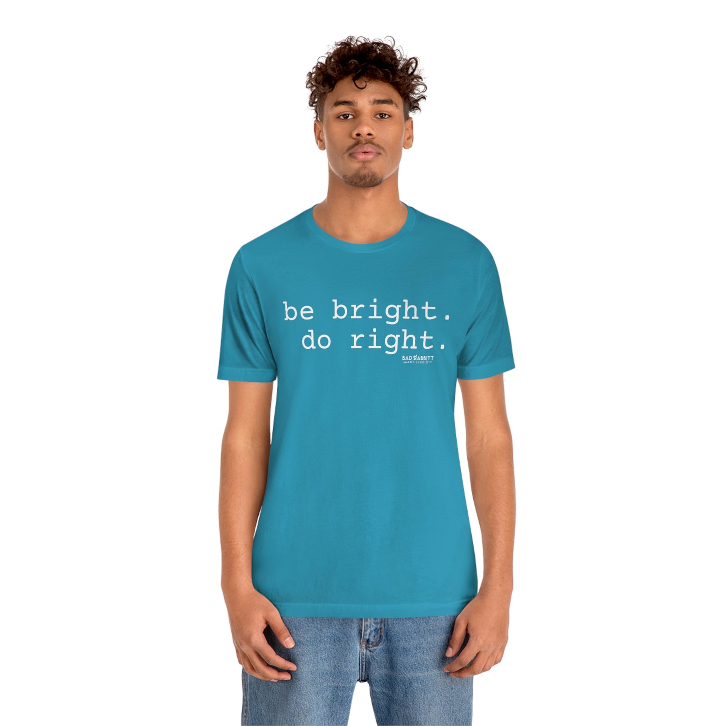 Be Bright Do Right Basic Unisex Jersey Short Sleeve Tee