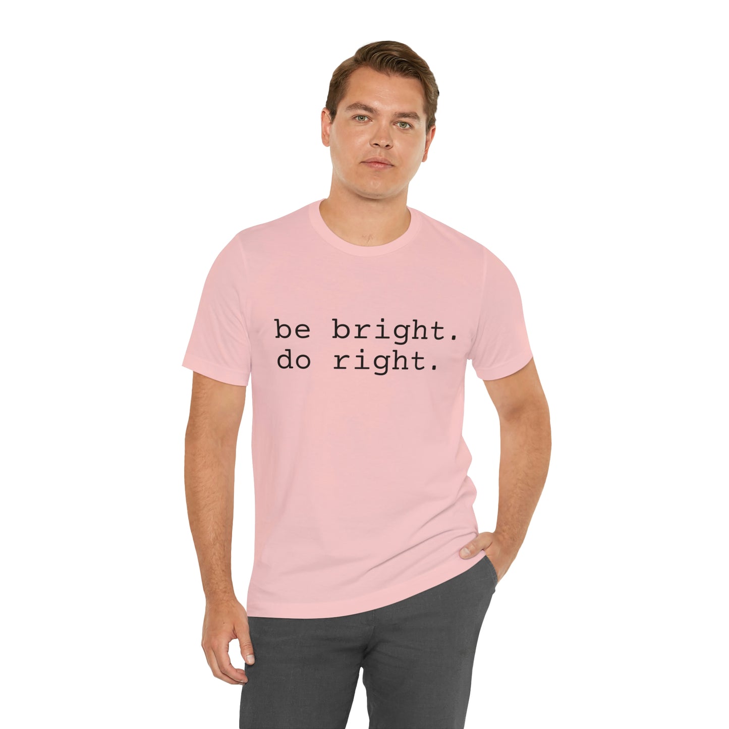 be bright do right with Bad Rabbitt Art Studio logo on back - Unisex Jersey Short Sleeve Tee