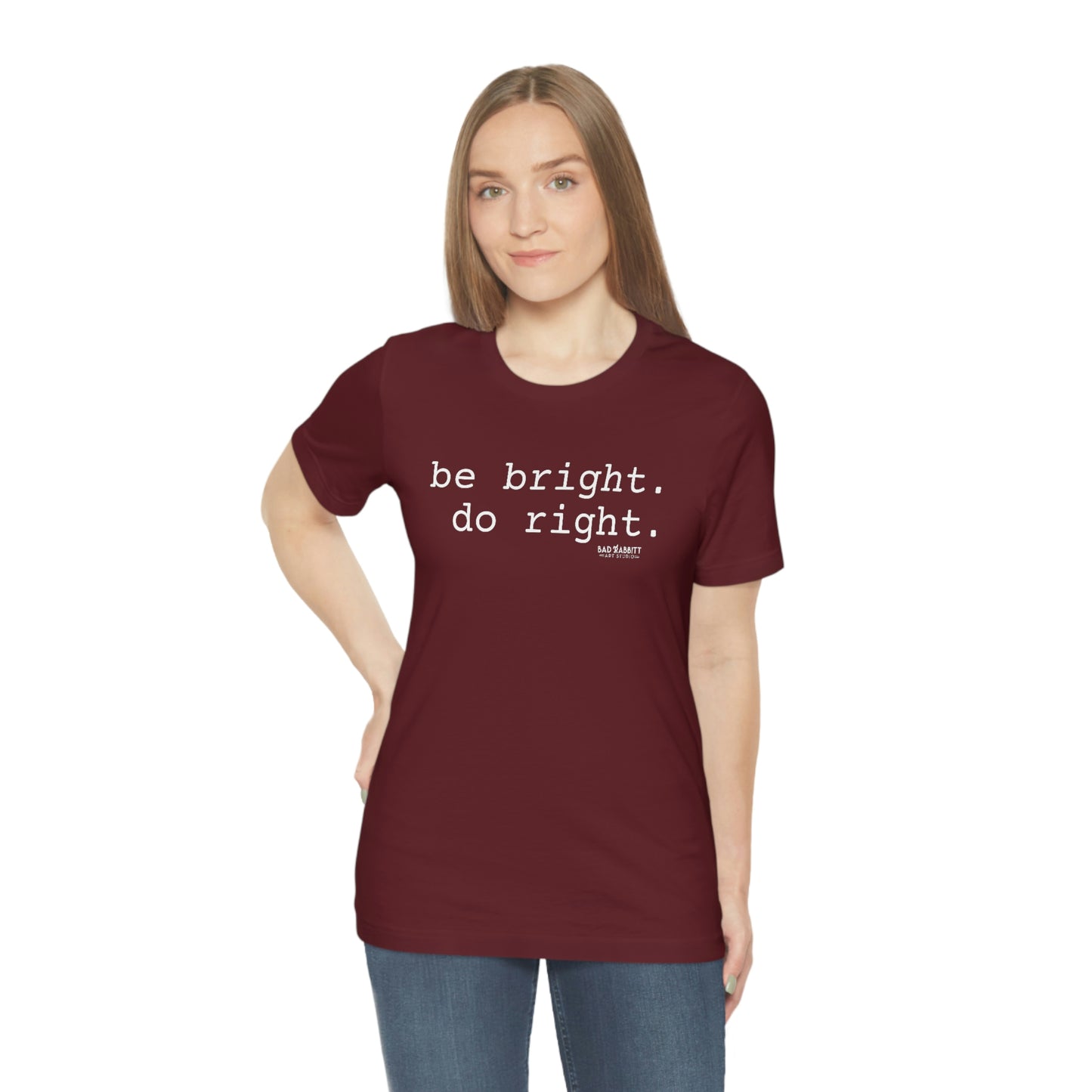 Be Bright Do Right Basic Unisex Jersey Short Sleeve Tee
