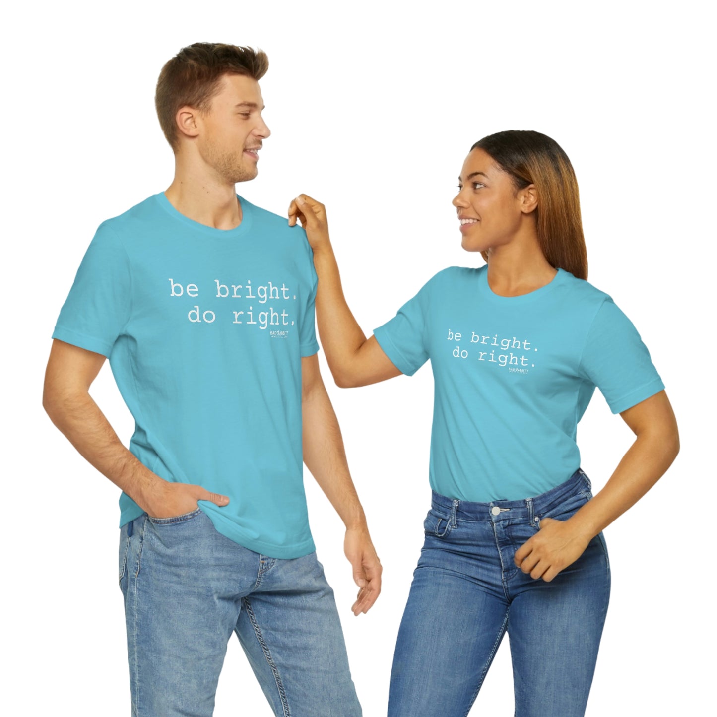 Be Bright Do Right Basic Unisex Jersey Short Sleeve Tee
