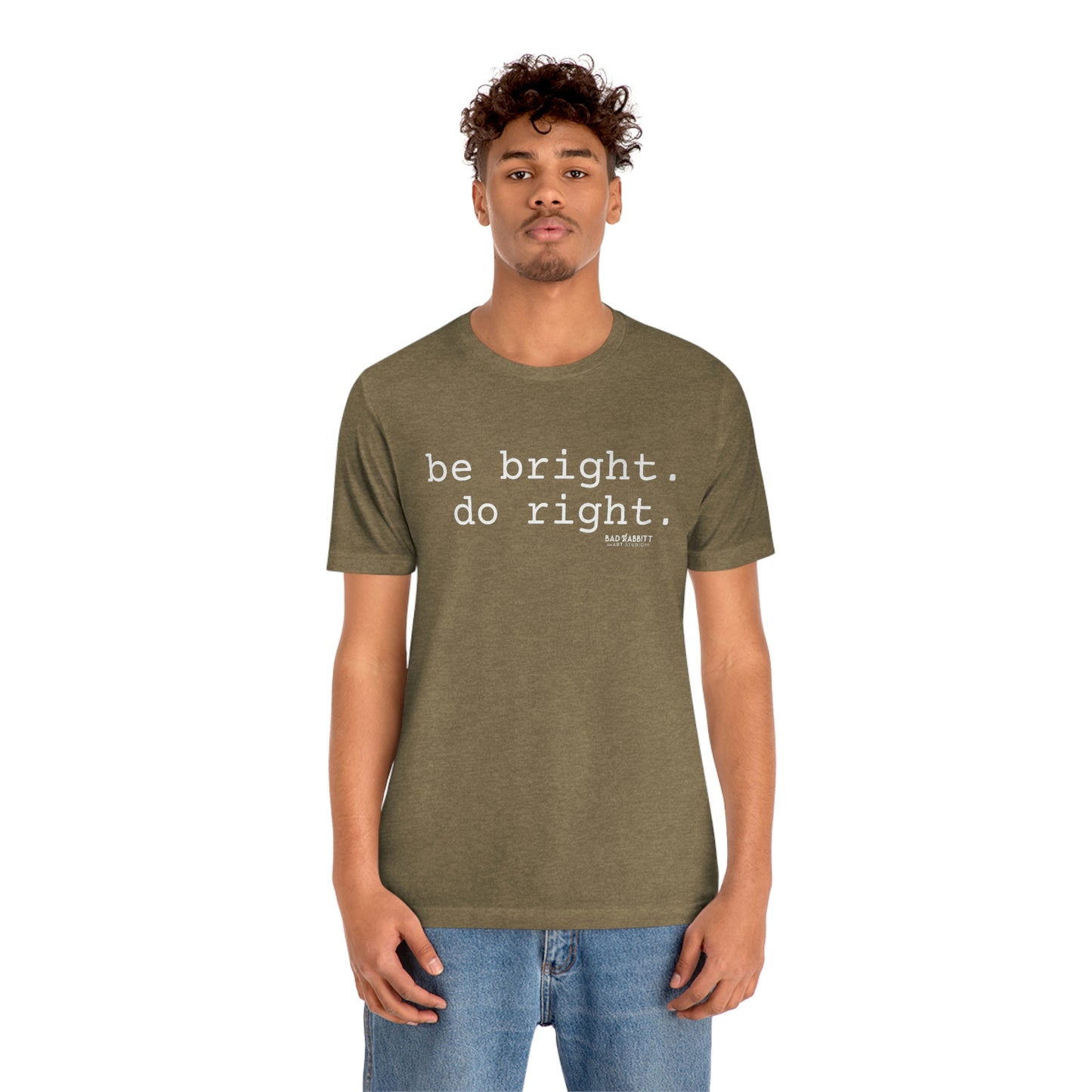 Be Bright Do Right Basic Unisex Jersey Short Sleeve Tee