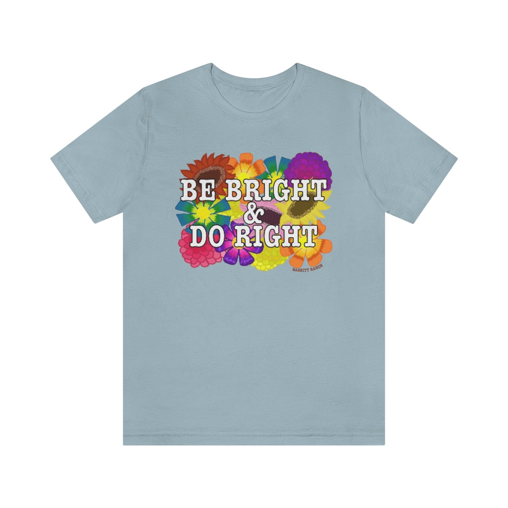 BE BRIGHT DO RIGHT Unisex Jersey Short Sleeve Tee