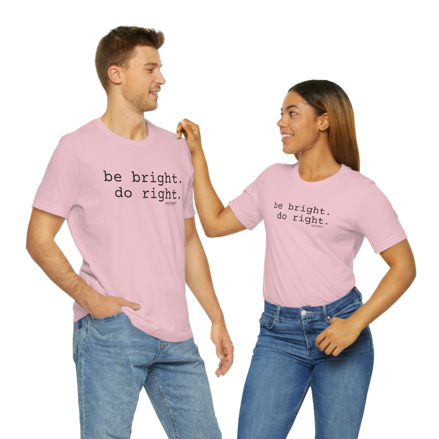 Be Bright Do Right Basic Unisex Jersey Short Sleeve Tee