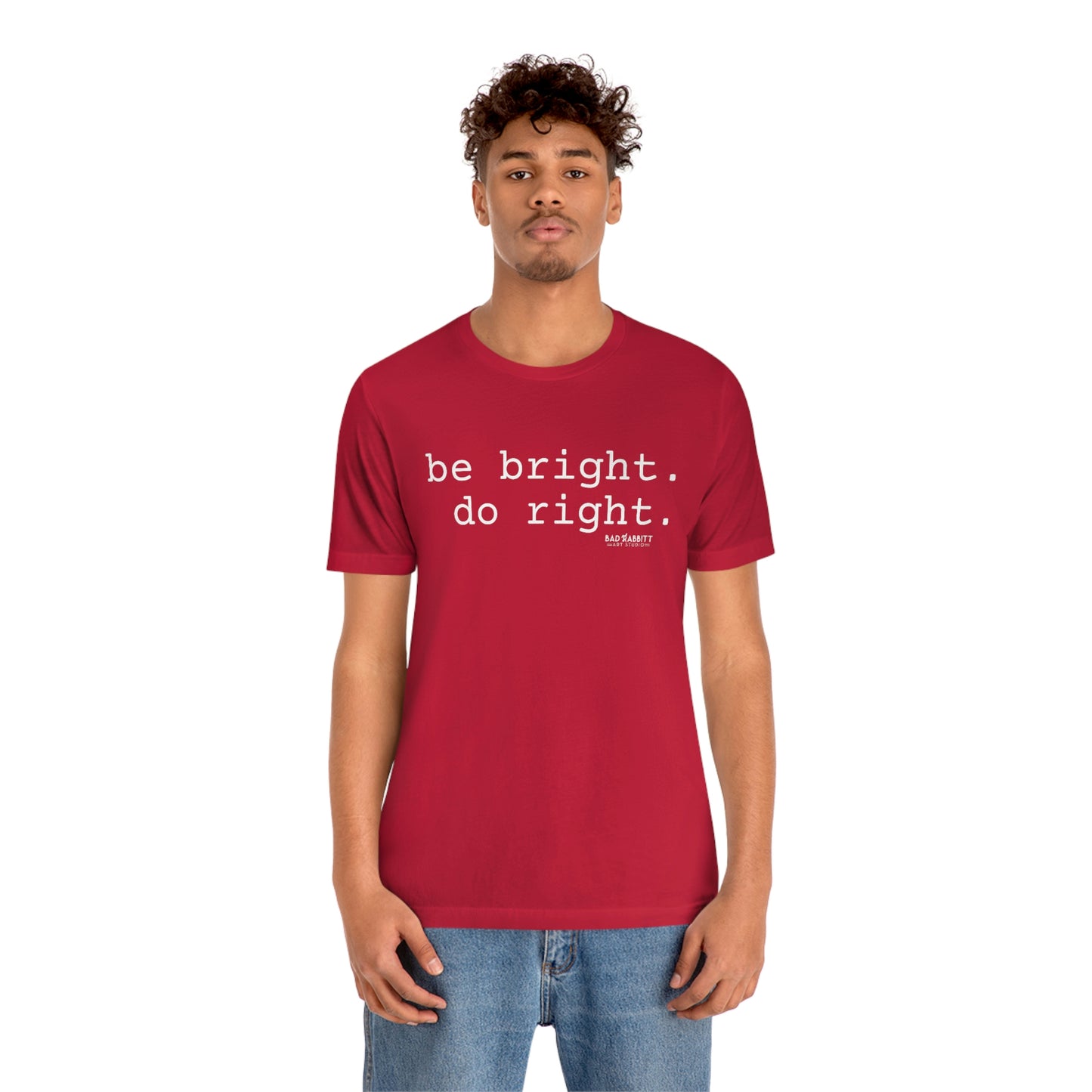 Be Bright Do Right Basic Unisex Jersey Short Sleeve Tee