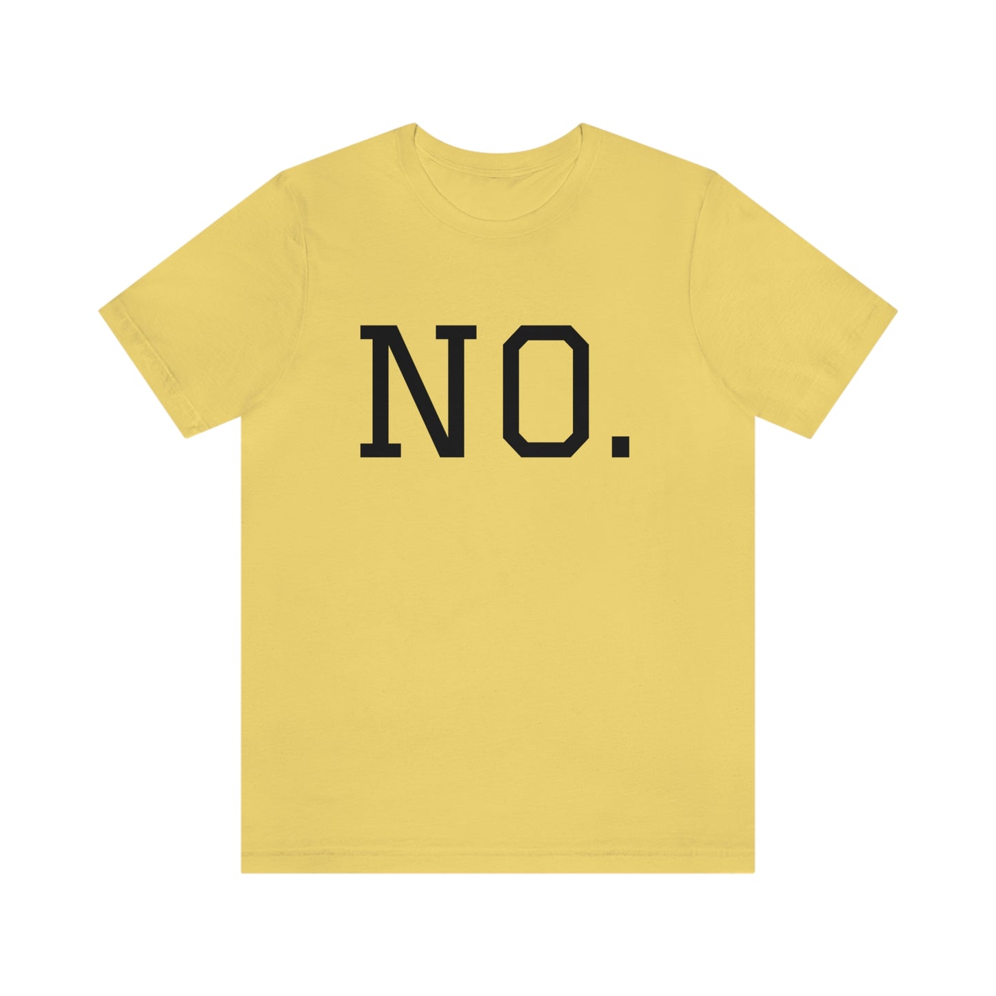 "NO" simplified Unisex Jersey Short Sleeve Tee
