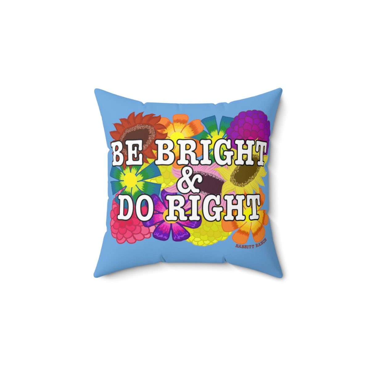 BE BRIGHT DO RIGHT Spun Polyester Square Pillow