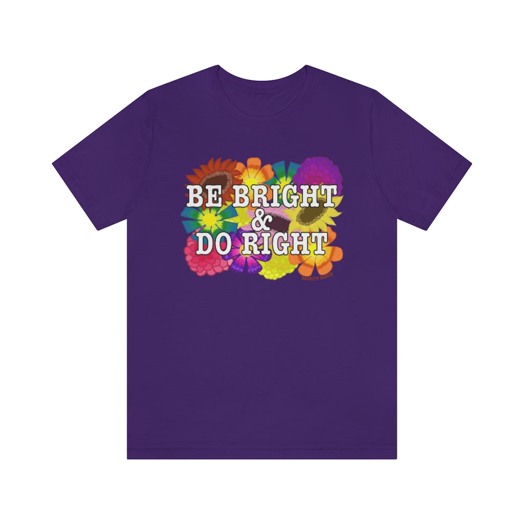 BE BRIGHT DO RIGHT Unisex Jersey Short Sleeve Tee