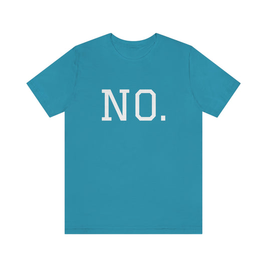 "NO" simplified Unisex Jersey Short Sleeve Tee
