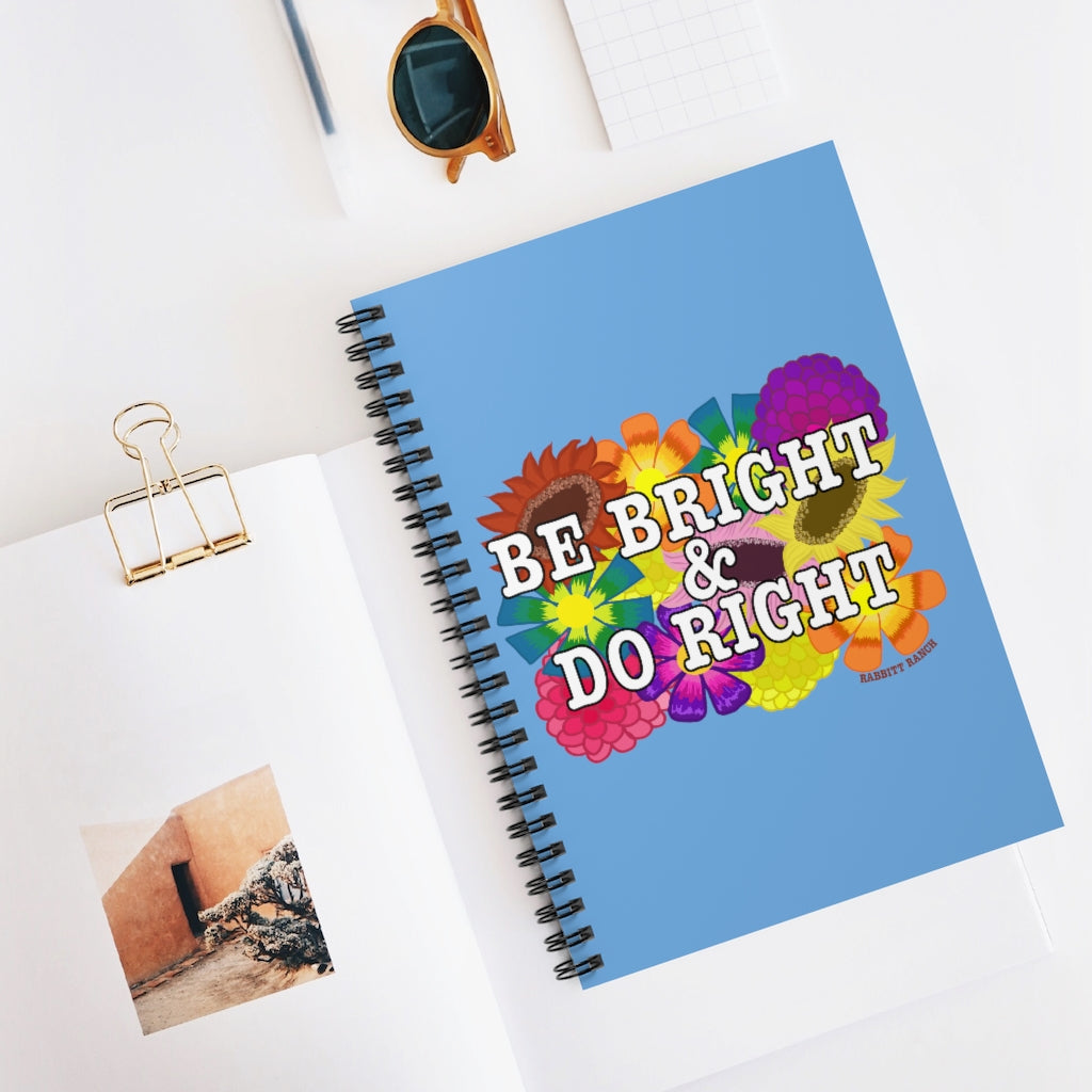BE BRIGHT DO RIGHT Spiral Notebook - Ruled Line