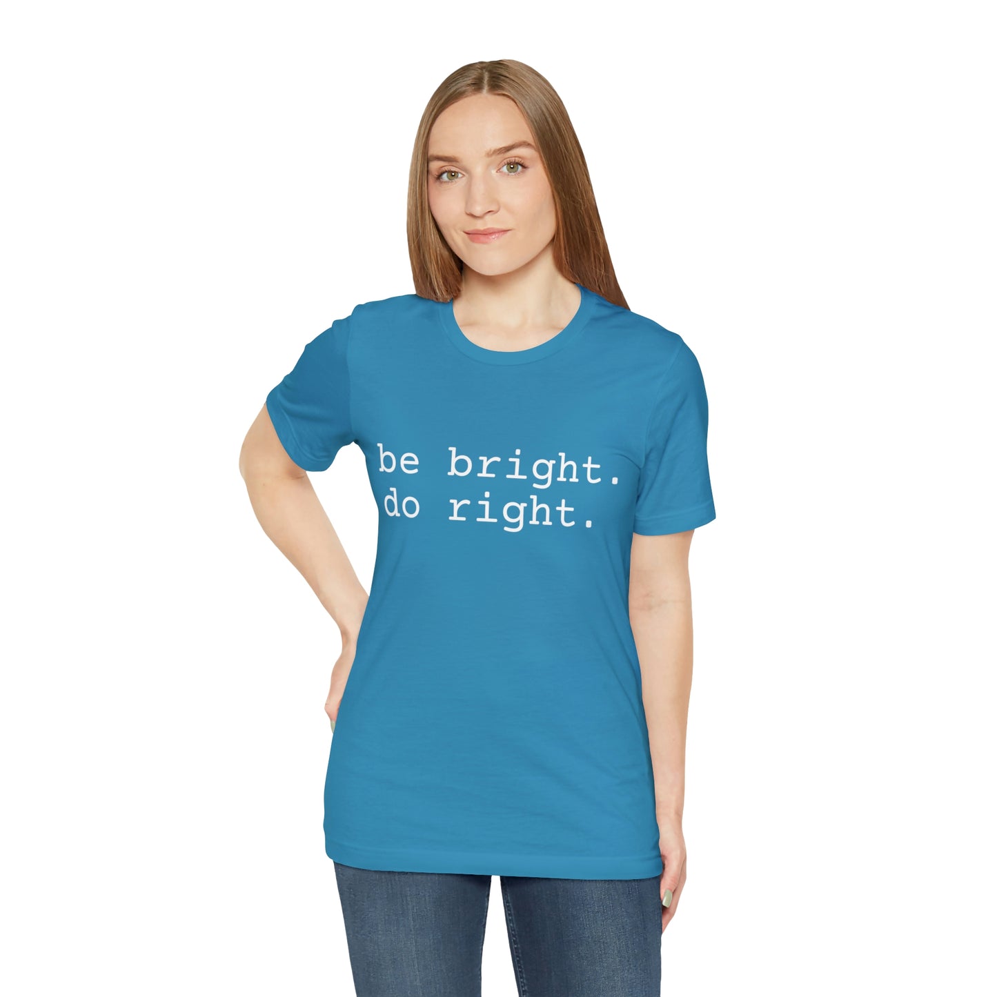 be bright do right with Bad Rabbitt Art Studio logo on back - Unisex Jersey Short Sleeve Tee