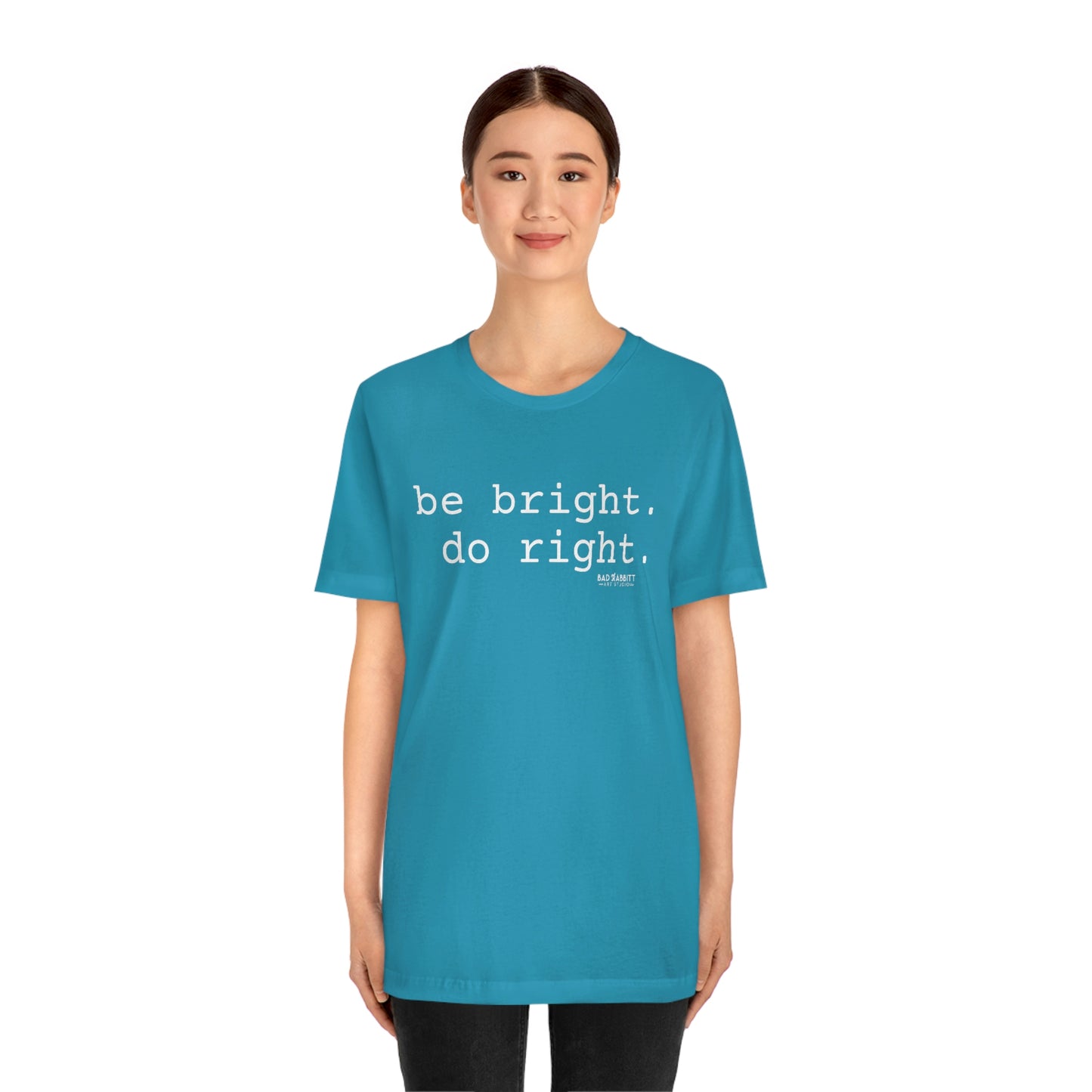 Be Bright Do Right Basic Unisex Jersey Short Sleeve Tee
