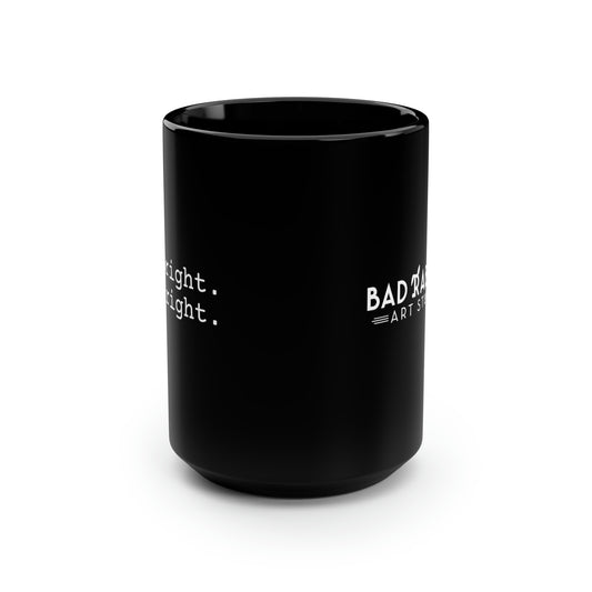 Be Bright Do Right Basic Black Mug, 15oz