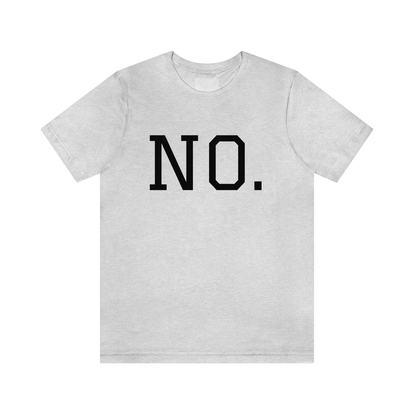 "NO" simplified Unisex Jersey Short Sleeve Tee