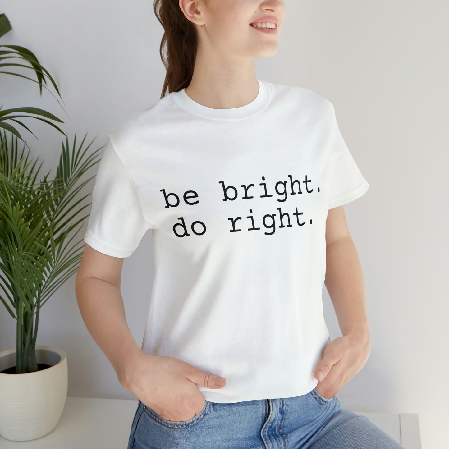 be bright do right with Bad Rabbitt Art Studio logo on back - Unisex Jersey Short Sleeve Tee