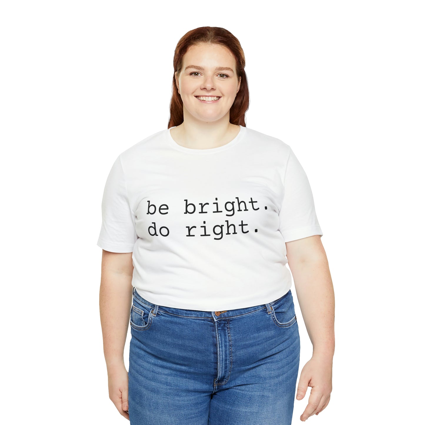 be bright do right with Bad Rabbitt Art Studio logo on back - Unisex Jersey Short Sleeve Tee