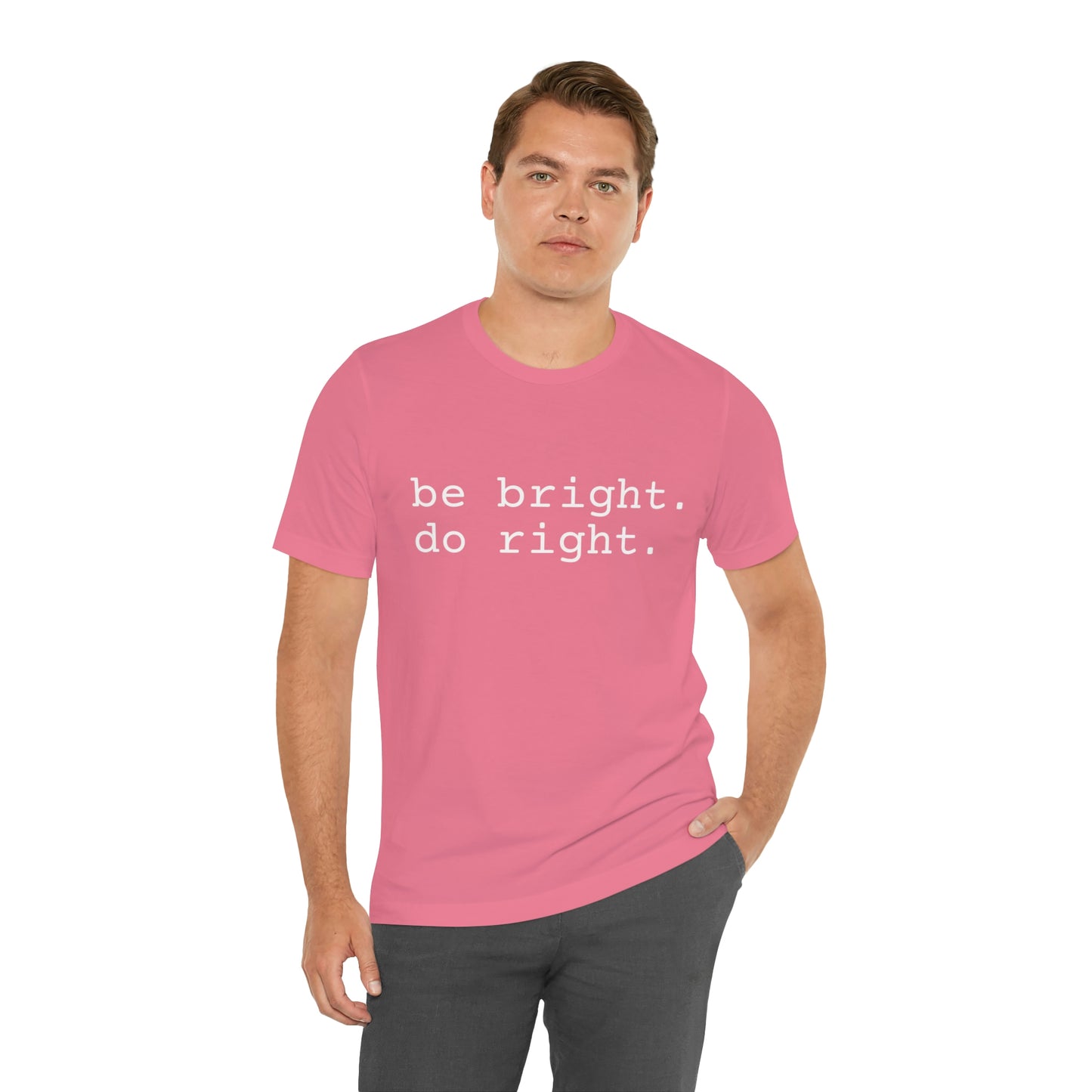 be bright do right with Bad Rabbitt Art Studio logo on back - Unisex Jersey Short Sleeve Tee