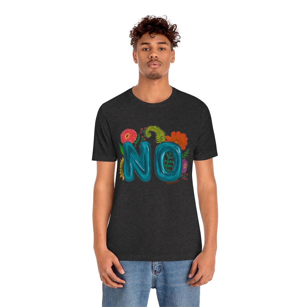 "NO" Unisex Jersey Short Sleeve Tee