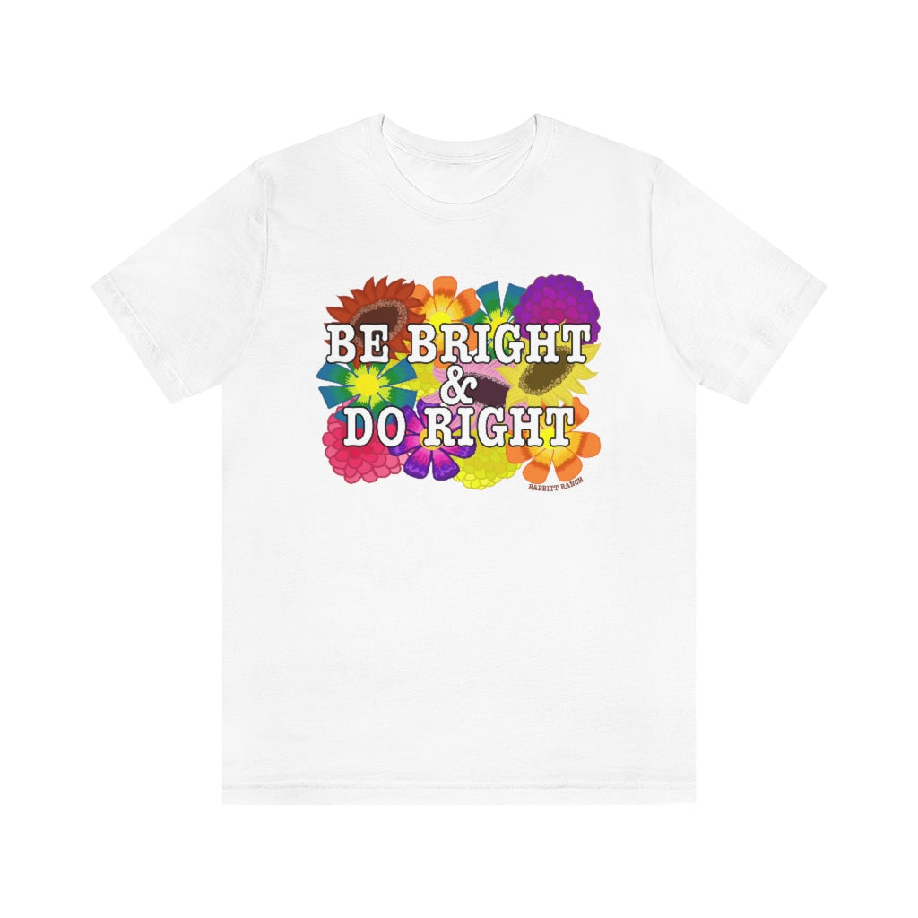 BE BRIGHT DO RIGHT Unisex Jersey Short Sleeve Tee