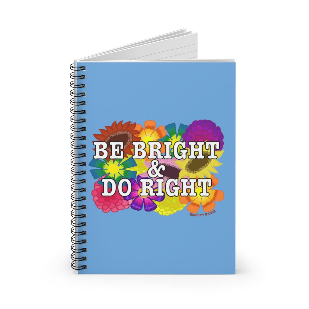 BE BRIGHT DO RIGHT Spiral Notebook - Ruled Line