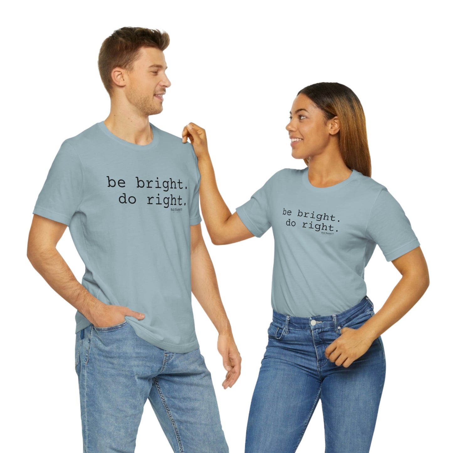 Be Bright Do Right Basic Unisex Jersey Short Sleeve Tee