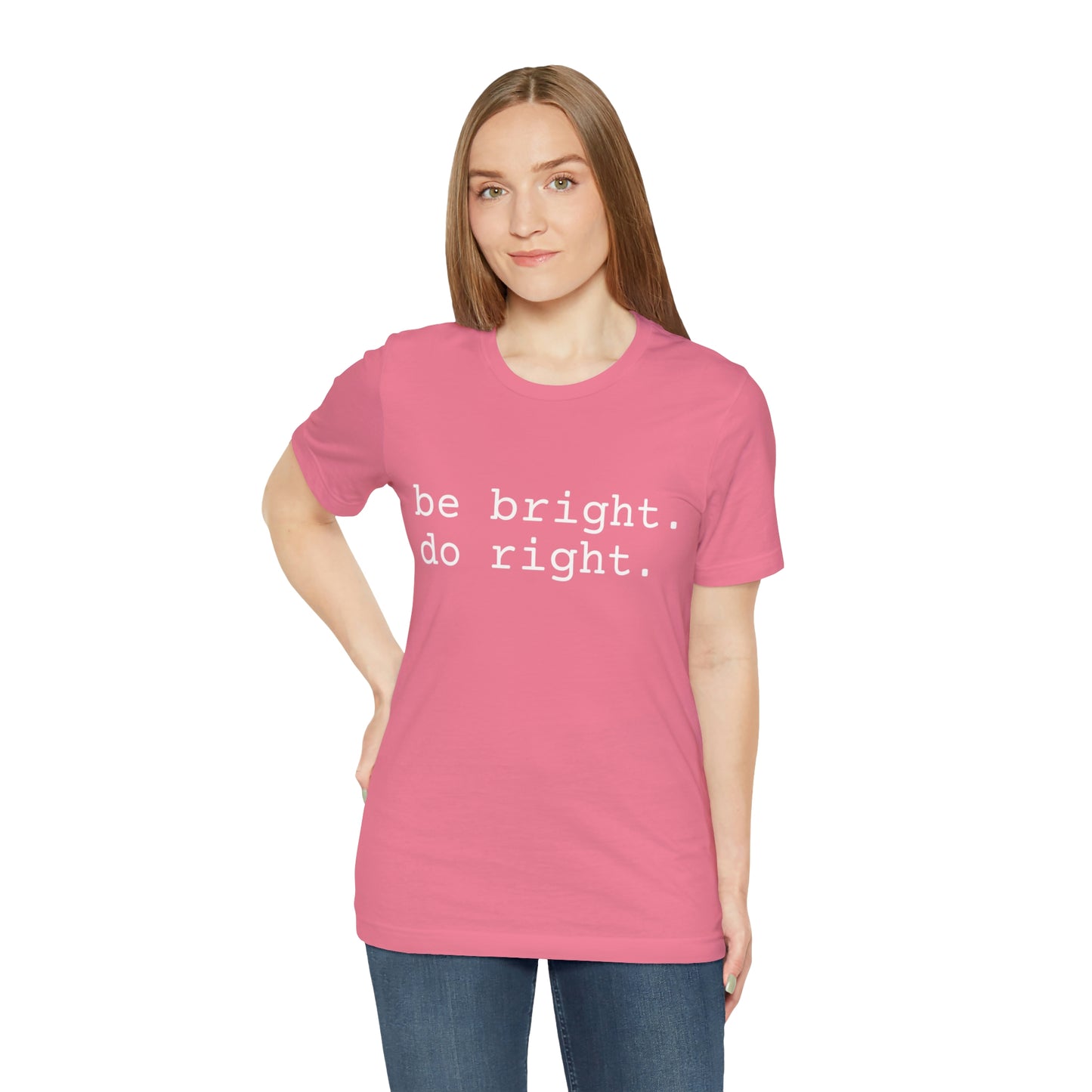 be bright do right with Bad Rabbitt Art Studio logo on back - Unisex Jersey Short Sleeve Tee