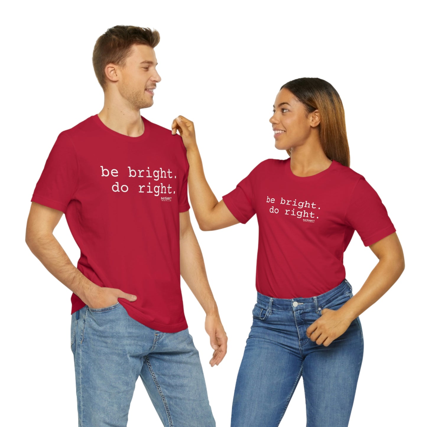 Be Bright Do Right Basic Unisex Jersey Short Sleeve Tee
