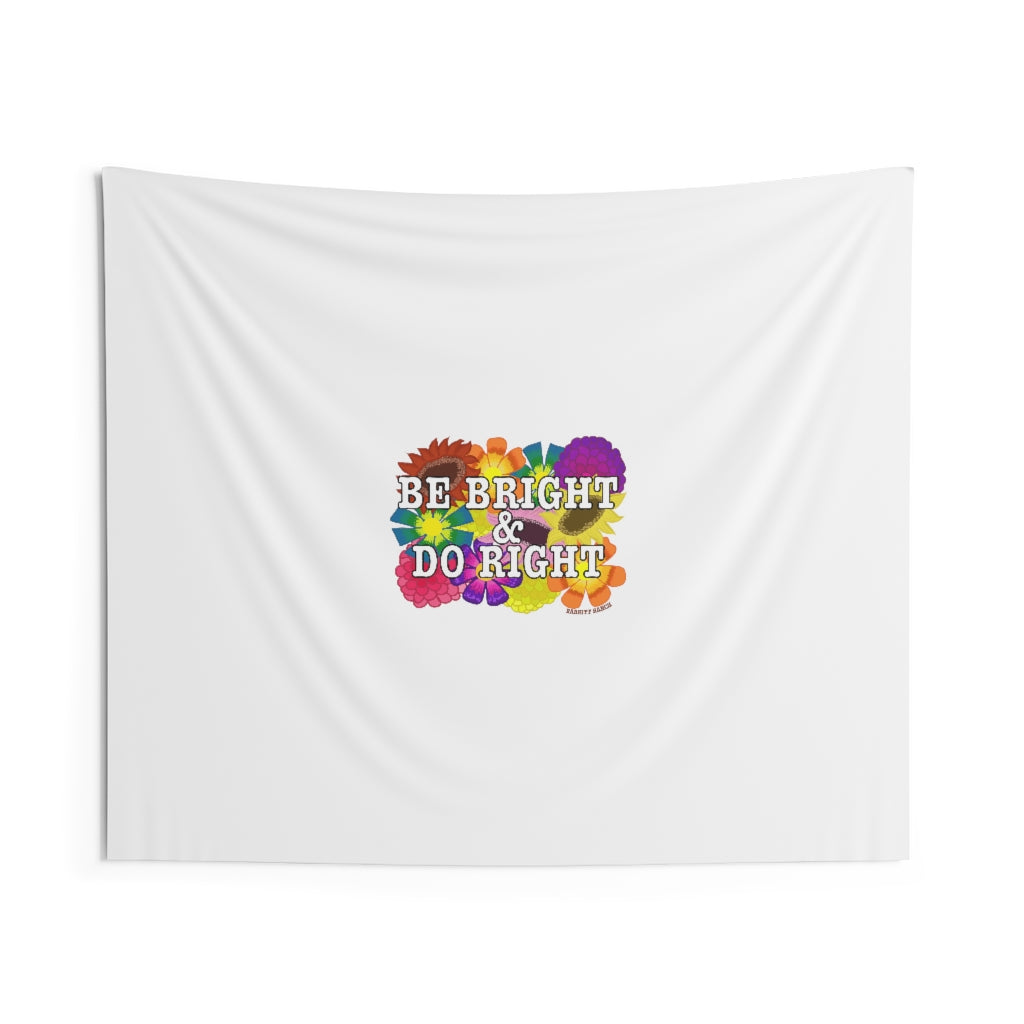 BE BRIGHT DO RIGHT Indoor Wall Tapestry