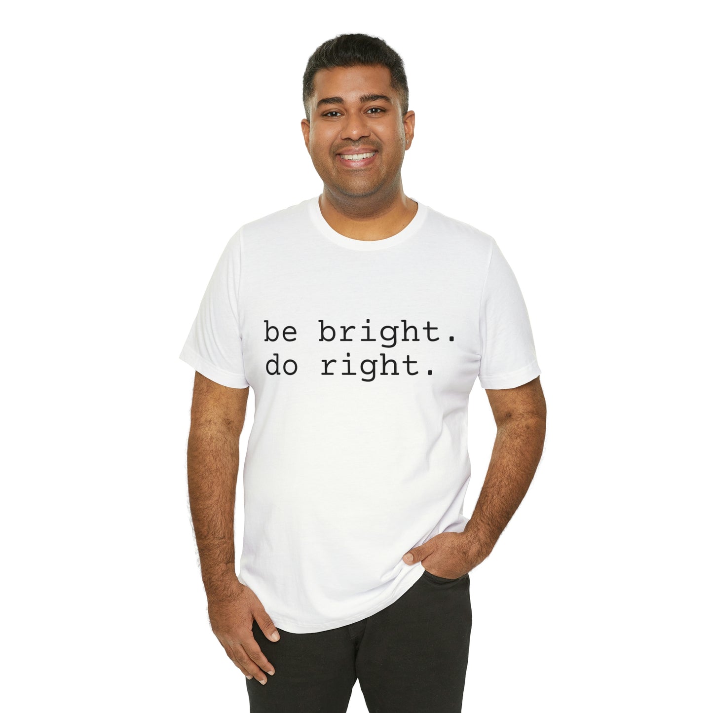 be bright do right with Bad Rabbitt Art Studio logo on back - Unisex Jersey Short Sleeve Tee