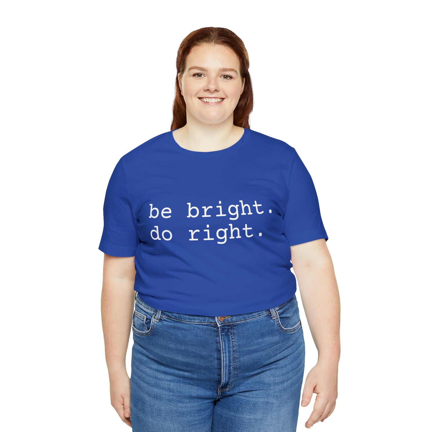be bright do right with Bad Rabbitt Art Studio logo on back - Unisex Jersey Short Sleeve Tee