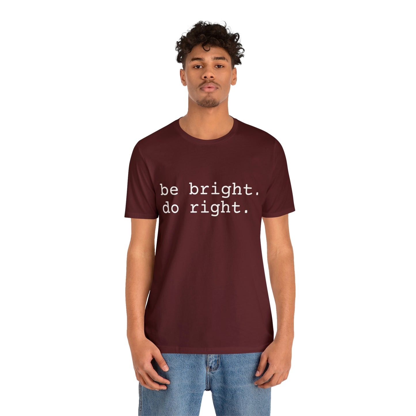 be bright do right with Bad Rabbitt Art Studio logo on back - Unisex Jersey Short Sleeve Tee