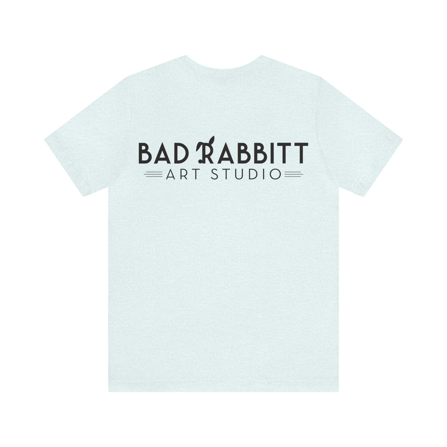 be bright do right with Bad Rabbitt Art Studio logo on back - Unisex Jersey Short Sleeve Tee