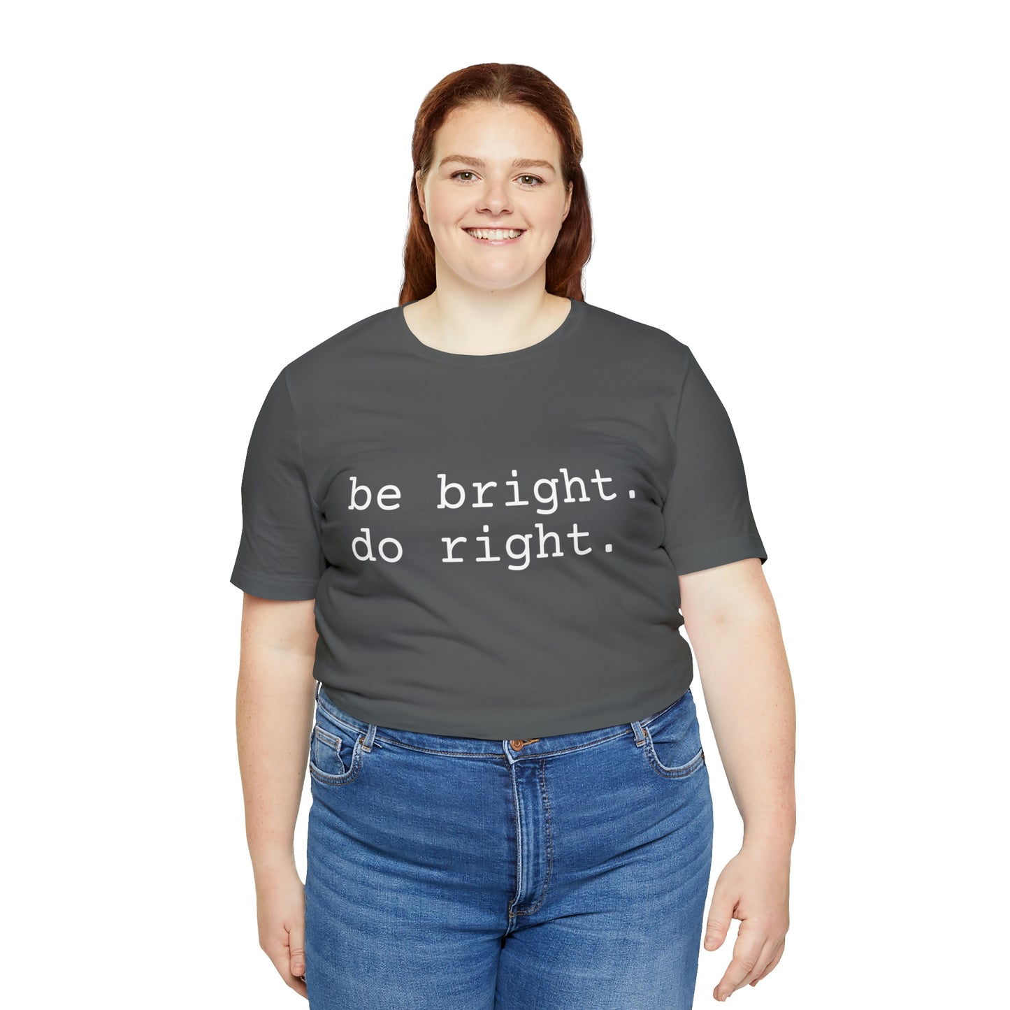 be bright do right with Bad Rabbitt Art Studio logo on back - Unisex Jersey Short Sleeve Tee
